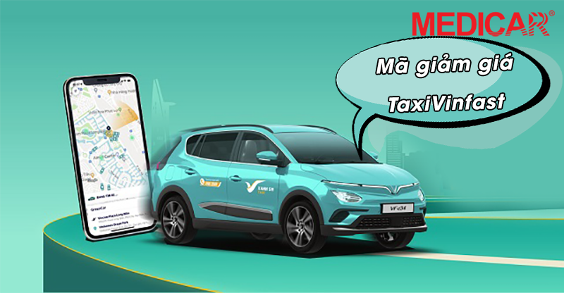 Tổng hợp mã giảm giá, mã khuyến mãi Taxi Xanh SM VinFast – Medicar-Vietnam